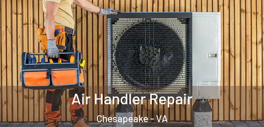  Air Handler Repair Chesapeake - VA