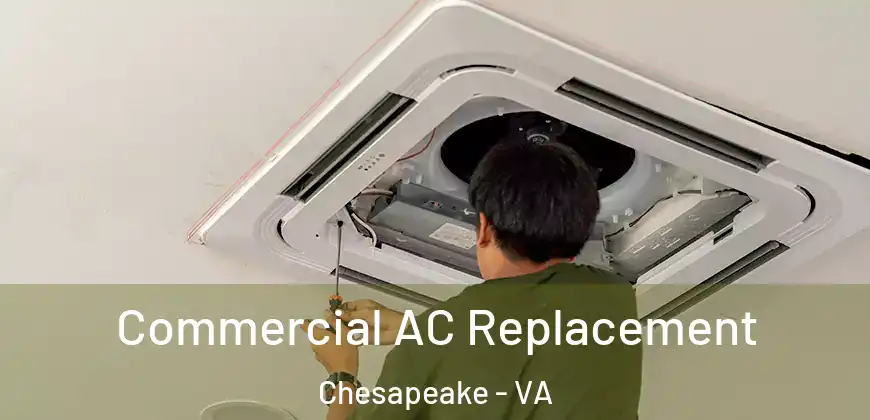  Commercial AC Replacement Chesapeake - VA