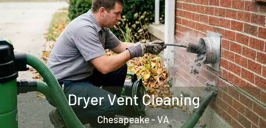  Dryer Vent Cleaning Chesapeake - VA