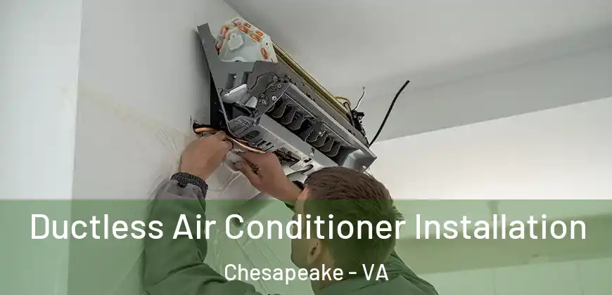  Ductless Air Conditioner Installation Chesapeake - VA
