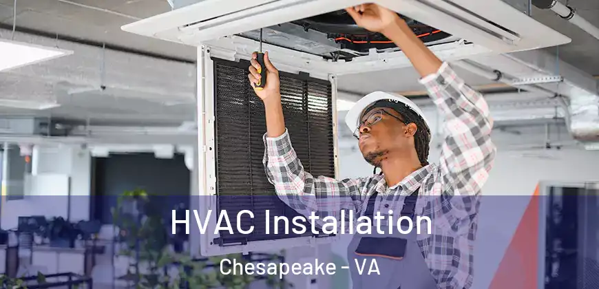  HVAC Installation Chesapeake - VA