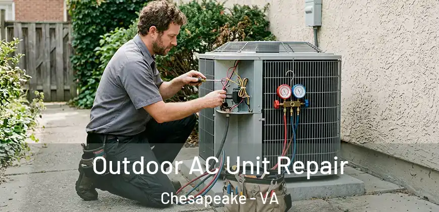  Outdoor AC Unit Repair Chesapeake - VA
